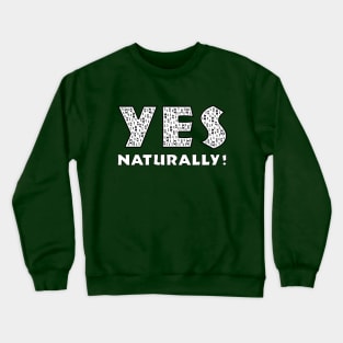 Yes (Naturally) Crewneck Sweatshirt